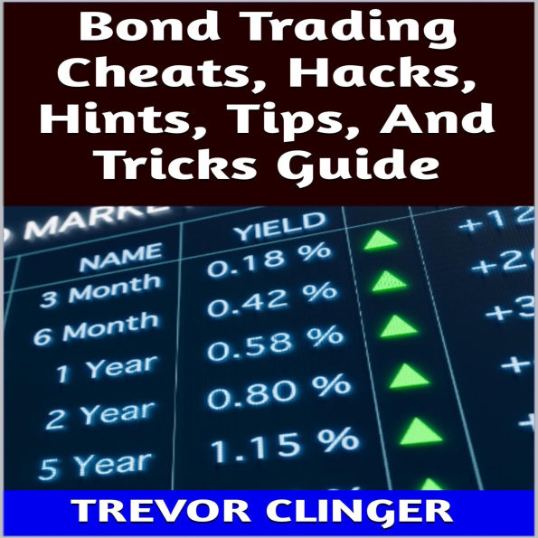 Bond Trading Cheats, Hacks, Hints, Tips, And Tricks Guide