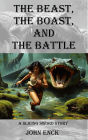 The Beast, The Boast, and the Battle: A Slicing Sword Story