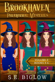 Title: Brookhaven Paranormal Mysteries Volume 2: A Spooky Small Town Mystery Collection (Books 4-6), Author: S. E. Biglow