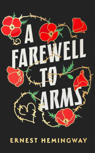 Title: A Farewell to Arms, Author: Ernest Hemingway