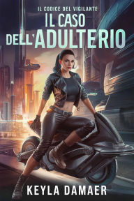 Title: Il Caso dell'Adulterio, Author: Keyla Damaer