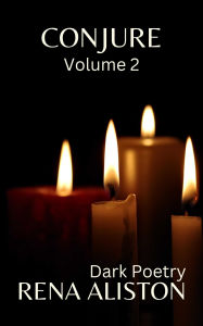 Title: Conjure Volume 2: Dark Poetry, Author: Rena Aliston