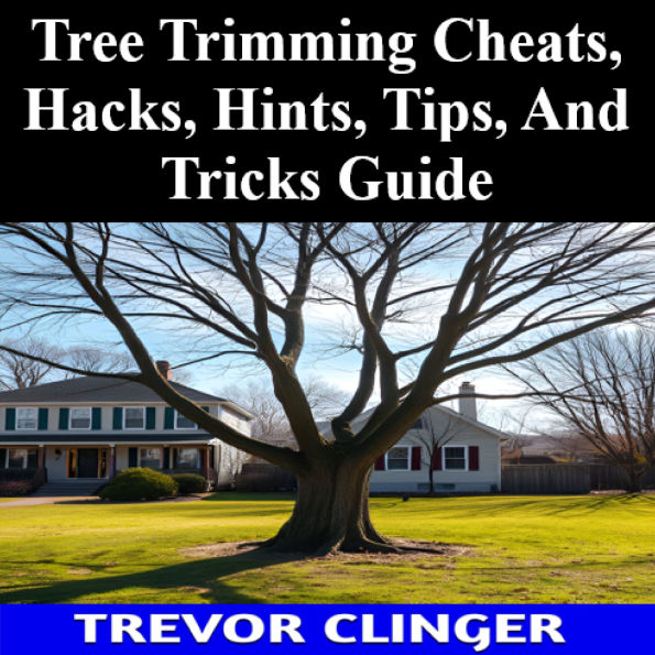 Tree Trimming Cheats, Hacks, Hints, Tips, And Tricks Guide