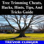 Tree Trimming Cheats, Hacks, Hints, Tips, And Tricks Guide