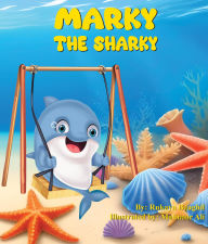 Title: Marky the Sharky, Author: Rukaya Baaghil