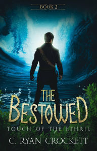 The Bestowed: Touch of The Ethril