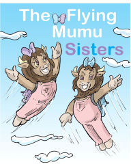 Title: The Flying Mumu Sisters, Author: Alayna