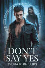 Don't Say Yes : A Novel