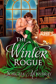 E book for mobile free download The Winter Rogue: A Snowed-in Historical Christmas Romance RTF