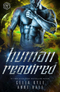 Title: Human Required (Science Fiction Cyborg Romance), Author: Celia Kyle