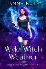 Title: Wyld Witch Weather, Author: Janna Ruth