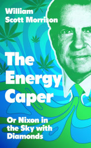 It books downloads The Energy Caper: Or Nixon in the Sky with Diamonds (English Edition)