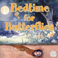 Title: Bedtime For Butterflies, Author: Gwen Hartwell