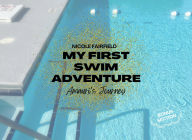Title: My First Swim Adventure: Amauri's Journey, Author: Nicole Fairfield