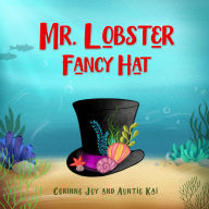 Title: Mr. Lobster Fancy Hat, Author: Auntie Kai
