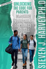 Unlocking the Code for Parents: Coaching Your Child to College Success