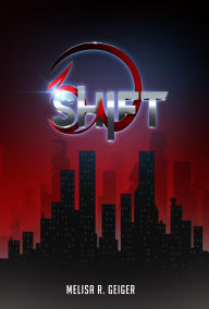 Title: Shift, Author: Melisa R Geiger