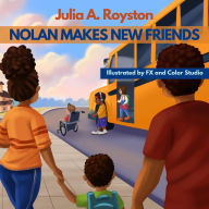 Title: Nolan Makes New Friends, Author: Julia Royston