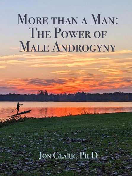 More Than a Man: The Power of Male Androgyny