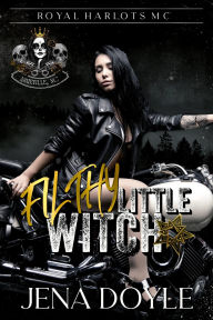 Title: Filthy Little Witch, Author: Jena Doyle