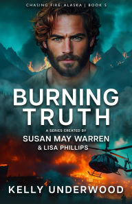 Title: Burning Truth, Author: Kelly Underwood