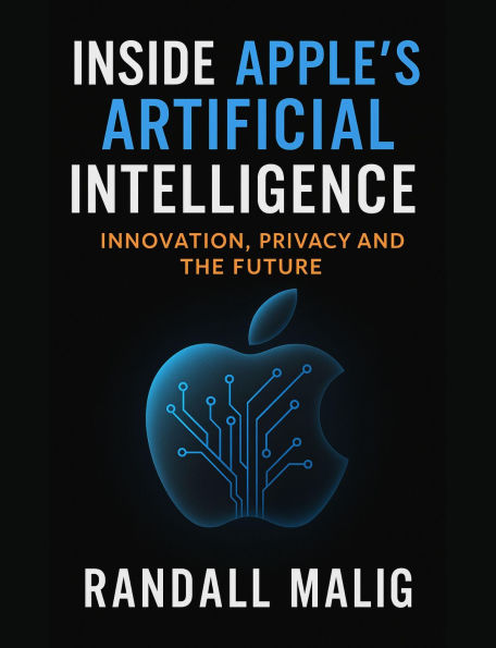 Inside Apple's Artificial Intelligence: Innovation, Privacy and the Future