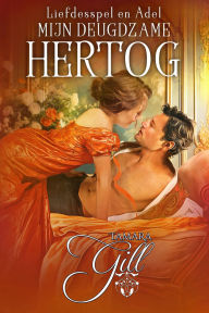 Title: Mijn Deugdzame Hertog, Author: Tamara Gill