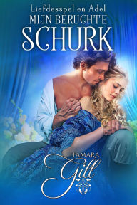 Title: Mijn Beruchte Schurk, Author: Tamara Gill