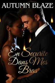 Title: Safe In My Arms: French Edition, Author: Autumn Blaze