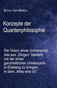 Title: Konzepte der Quantenphilosophie: Die Vision eines Universums, das aus Dingen