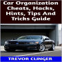 Car Organization Cheats, Hacks, Hints, Tips And Tricks Guide