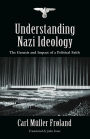 Understanding Nazi Ideology: The Genesis and Impact of a Political Faith - Revised English Edition