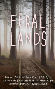 Title: Feral Lands, Author: John Coon