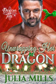 Title: Unwrapping Her Dragon, Author: Julia Mills