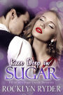 Knee Deep in Sugar: Billionaire Sugar Daddy Romance