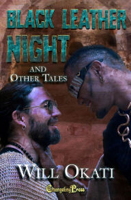 Free ebooks for downloads Black Leather Night and Other Tales: An Off World Dark Fantasy Vampire Adventure by Will Okati