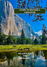Title: GUIDE TO BECOME A CAREGIVER, Author: Eden Bautista