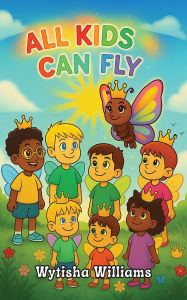 Title: All Kids Can Fly: 