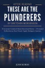 After Reading These Are The Plunderers By Gretchen Morgenson: 10 Lessons I Learned About Greed and Power A Personal Reflection on How Private Equity Reshapes America