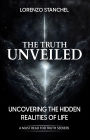 The Truth Unveiled: Uncovering The Hidden Realities of Life