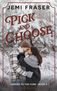 Title: Pick And Choose: A Small-Town Romance, Author: Jemi Fraser
