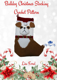 Title: Bulldog Christmas Stocking Crochet Pattern, Author: Lisa Ferrel