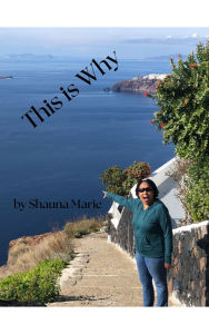 Title: This is Why, Author: Shauna Marie