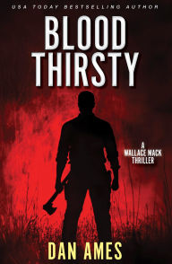 Title: BLOOD THIRSTY, Author: Dan Ames
