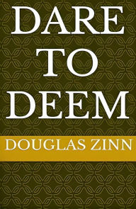 Title: Dare to Deem, Author: Douglas Zinn