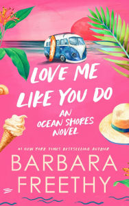 Title: Love Me Like You Do, Author: Barbara Freethy