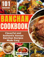 Banchan Cookbook: Flavorful and Authentic Korean Banchan Recipes Made Easy