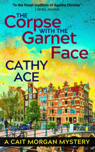 Title: The Corpse with the Garnet Face: 2nd Edition, Author: Cathy Ace