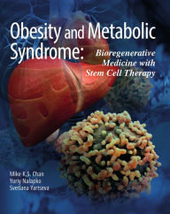 Title: Obesity and Metabolic Syndrome: Bioregenerative Medicine with Stem Cell Therapy, Author: Yuriy Nalapko