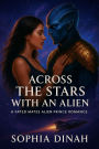 Across the Stars with an Alien: A Fated Mates Alien Prince Romance